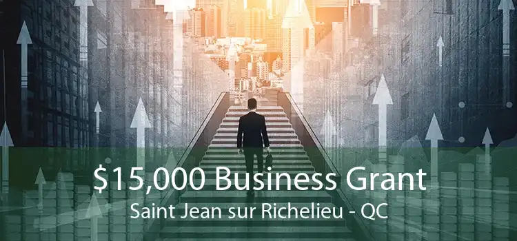 $15,000 Business Grant Saint Jean sur Richelieu - QC