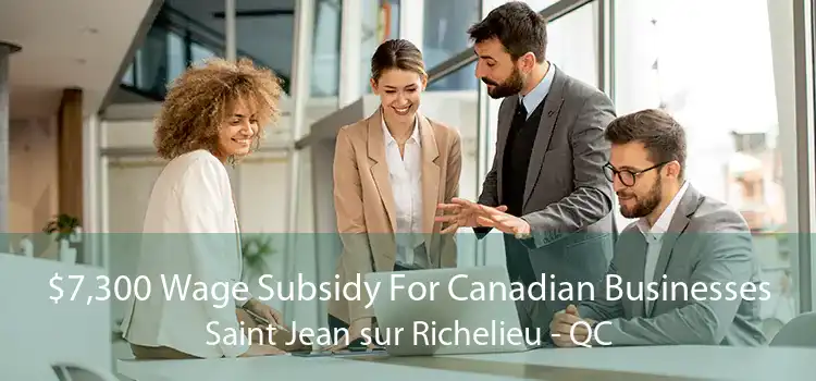 $7,300 Wage Subsidy For Canadian Businesses Saint Jean sur Richelieu - QC