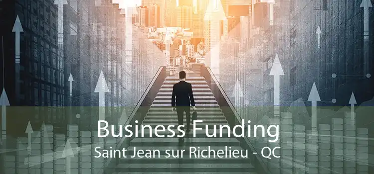 Business Funding Saint Jean sur Richelieu - QC