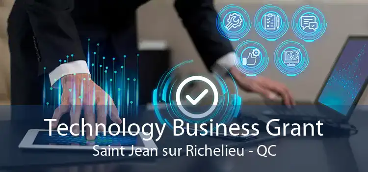 Technology Business Grant Saint Jean sur Richelieu - QC